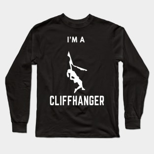 I'm a cliffhanger climbing design Long Sleeve T-Shirt